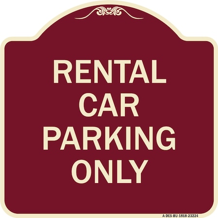Signmission Rental Car Parking Only Heavy-Gauge Aluminum Architectural Sign A-DES-BU-1818-23224